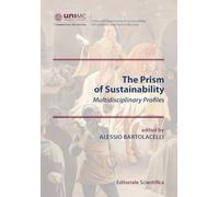 The prism of sustainability. Multidisciplinary profiles (Collana del Dipartimento di Giurisprudenza dell'Università degli Studi di Macerata)