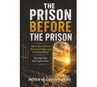 The Prison Before The Prison: Must I Go to Prison Because of Anger and Lose Everything?