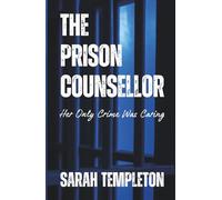 The Prison Counsellor: Her only Crime was Caring