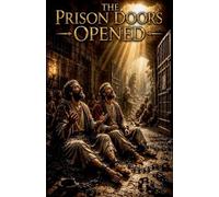 The Prison Doors Opened: 9 (Christian Biblical Fiction)