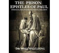 The Prison Epistles of Paul: Ephesians, Philippians, Colossians, Philemon