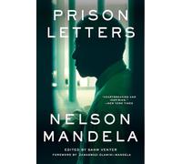 The Prison Letters Of Nelson Mandela
