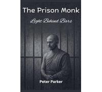 The Prison Monk - Light Behind Bars