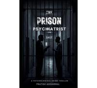 The Prison Psychiatrist: A Psychological Crime Thriller (The Prison Psychiatrist Series)