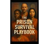The Prison Survival Playbook (The Prison 101 Survival Kits)