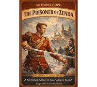 The Prisoner of Zenda: A Simplified Edition in Clear Modern English