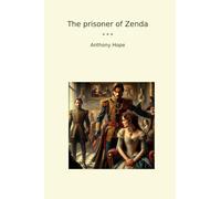 The prisoner of Zenda (Classic Books)