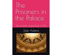 The Prisoners in the Palace: The Scottish Agent Book 3:1791