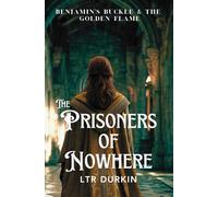The Prisoners of Nowhere: A desperate jailbreak to save his father figure forces Benjamin to confront the chained prisoner who knows his true, terrible purpose. (Benjamin's Buckle & The Golden Flame)