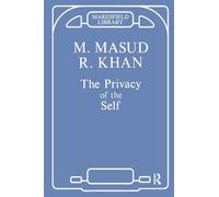 The Privacy of the Self: Papers on Psychoanalytic Theory and Technique (Maresfield Library)