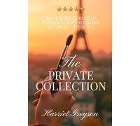 The Private Collection Trilogy: An Intoxicating Tale of Power, Art, and Seduction (The Private Collection Saga)
