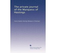 The private journal of the Marquess of Hastings