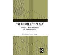 The Private Justice Gap: Devising a Legal Defence to the Harm of Judging