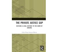 The Private Justice Gap: Devising a Legal Defence to the Harm of Judging
