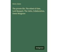 The private life, The wheel of time, Lord Beaupré, The visits, Collaboration, Owen Wingrave