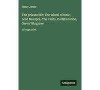 The private life; The wheel of time, Lord Beaupré, The visits, Collaboration, Owen Wingrave: in large print