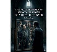 The private memoirs and confessions of a: By james hogg