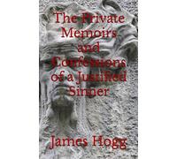 The Private Memoirs and Confessions of a Justified Sinner: 19th Century Classic Crime Fiction (Annotated)