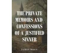 The Private Memoirs and Confessions of a Justified Sinner