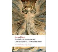 The Private Memoirs and Confessions of a Justified Sinner (Oxford World's Classics)