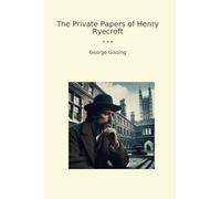 The Private Papers of Henry Ryecroft (Classic Books)