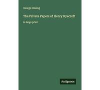 The Private Papers of Henry Ryecroft: in large print