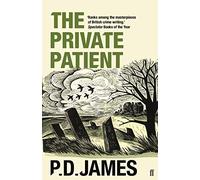 The Private Patient: The classic locked-room murder mystery from the 'Queen of English crime' (Guardian) (Inspector Adam Dalgliesh Mystery)