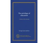 The privilege of education: a history of its extension