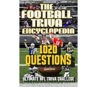 The Pro Football Trivia Encyclopedia: 1020 Questions Ultimate NFL Trivia Challege