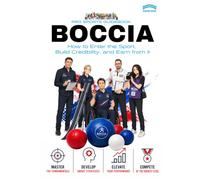 The Pro Sports Guidebook to BOCCIA: How to Play, Compete, Coach, Officiate and Build a Career in the Paralympic Sport (Pro Sports Series)