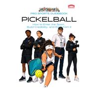 The Pro Sports Guidebook to Pickleball: : How to Enter the Sport, Build Credibility, and Earn from It (Pro Sports Series)