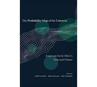 The Probability Map of the Universe: Essays on David Albert’s Time and Chance