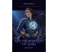 The Probability of Zero: A Sci-Fi Space Opera Novel (The Chronos Protocol)