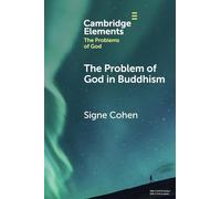 The Problem of God in Buddhism (Elements in the Problems of God)