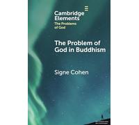 The Problem of God in Buddhism (Elements in the Problems of God)