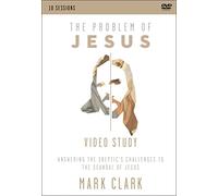 The Problem of Jesus, A Video Study: Answering a Skeptic’s Challenges to the Scandal of Jesus [DVD]