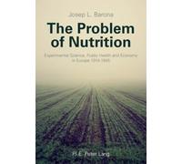 The Problem of Nutrition: Experimental Science, Public Health and Economy in Europe 1914-1945