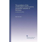 The problem of the continuation school and its successful solution in Germany: a consecutive policy