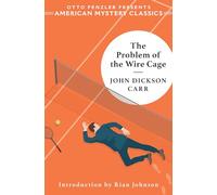 The Problem of the Wire Cage: A Gideon Fell Mystery: 0 (An American Mystery Classic)