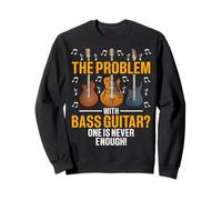 The Problem with Bass Guitars - Bajista para guitarra Sudadera