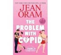 The Problem with Cupid: A Valentine's Day Road Trip RomCom: 3 (Fairy Godmothers and Other Fiascos)