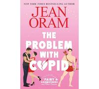 The Problem with Cupid: A Valentine's Day Road Trip RomCom: 3 (Fairy Godmothers and Other Fiascos)