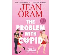 The Problem with Cupid: A Valentine's Day Road Trip RomCom: 3 (Fairy Godmothers and Other Fiascos)