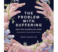 The Problem With Suffering: And the Science of Hope (Conscious Pathways)