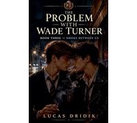 The Problem With Wade Turner: Smoke Between Us: 3