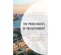 The Problematics of Enlightenment: Human Reason, North African Philosophy, and the Global South (African Philosophy: Critical Perspectives and Global Dialogue)