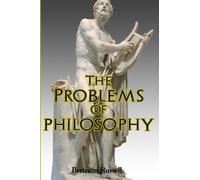 The Problems of Philosophy: Complete and Unabridged By the Founder of Analytic Philosophy (Timeless Classic Books)