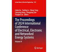 The Proceedings of 2024 International Conference of Electrical, Electronic and Networked Energy Systems: Volume IV: 1319 (Lecture Notes in Electrical Engineering, 1319)