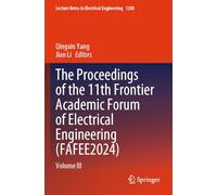 The Proceedings of the 11th Frontier Academic Forum of Electrical Engineering (FAFEE2024): Volume III: 1288 (Lecture Notes in Electrical Engineering, 1288)