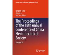 The Proceedings of the 18th Annual Conference of China Electrotechnical Society: Volume VI: 1168 (Lecture Notes in Electrical Engineering)